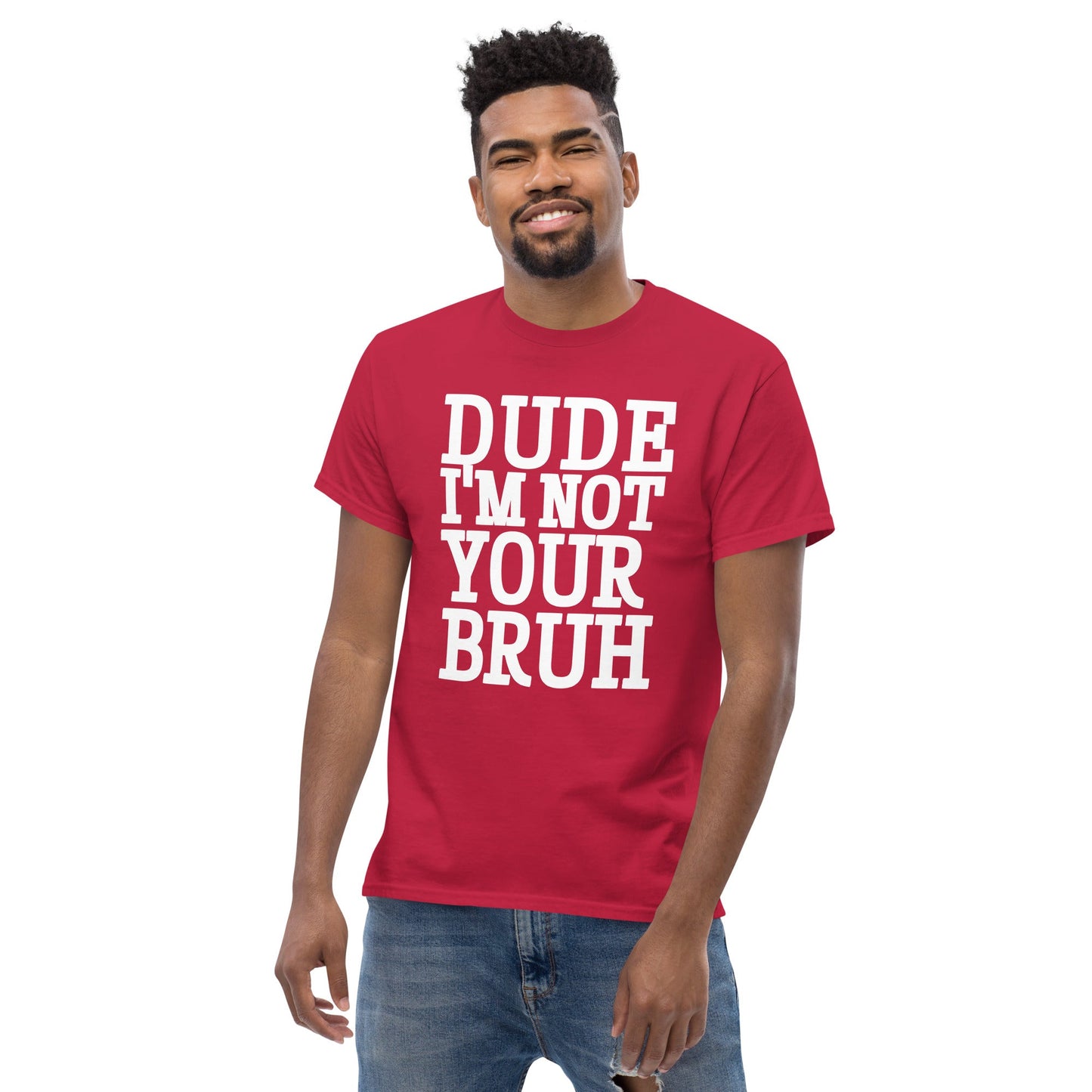 Dude Not Bruh Unisex classic tee
