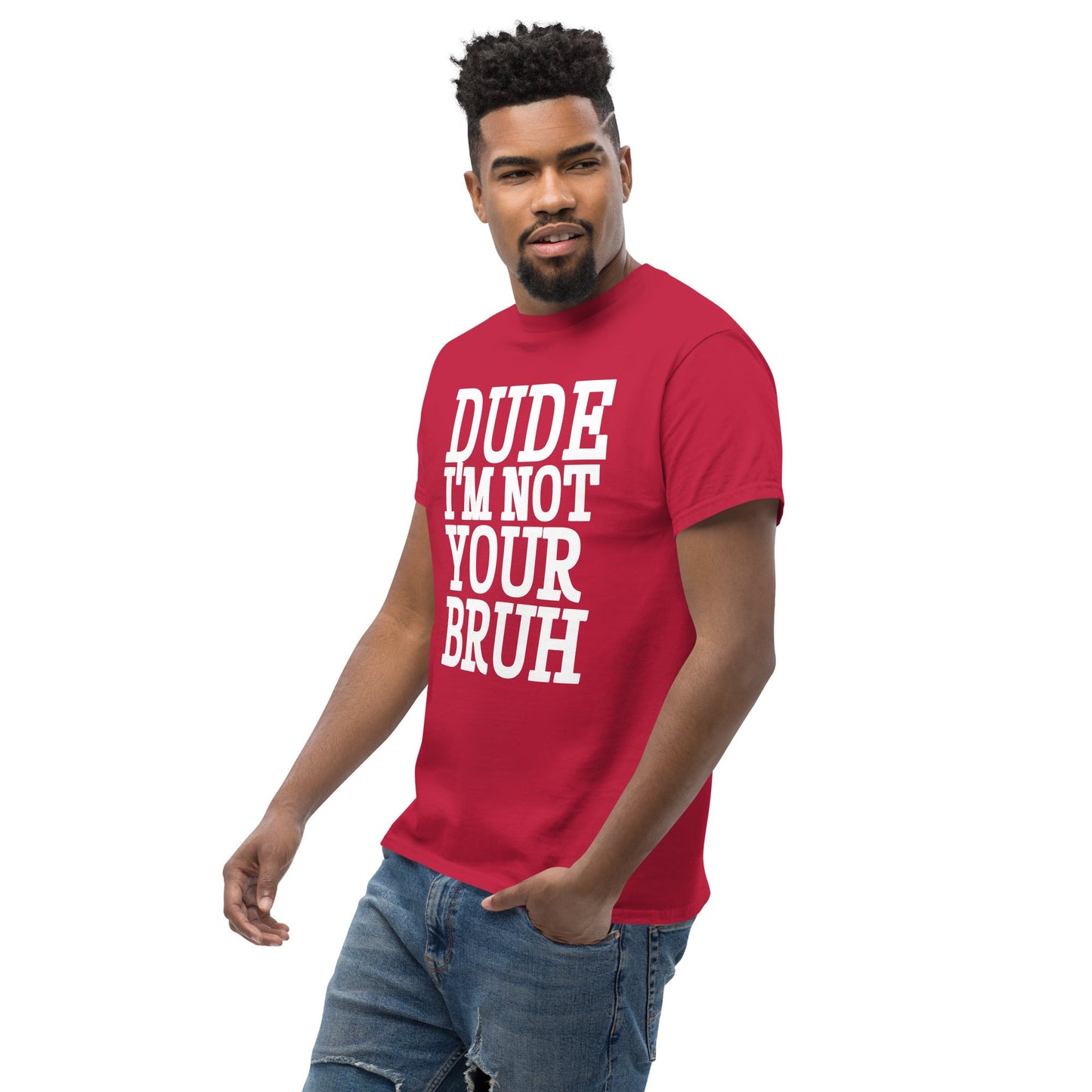 Dude Not Bruh Unisex classic tee
