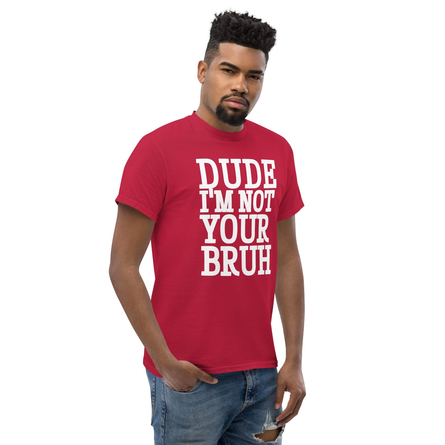 Dude Not Bruh Unisex classic tee