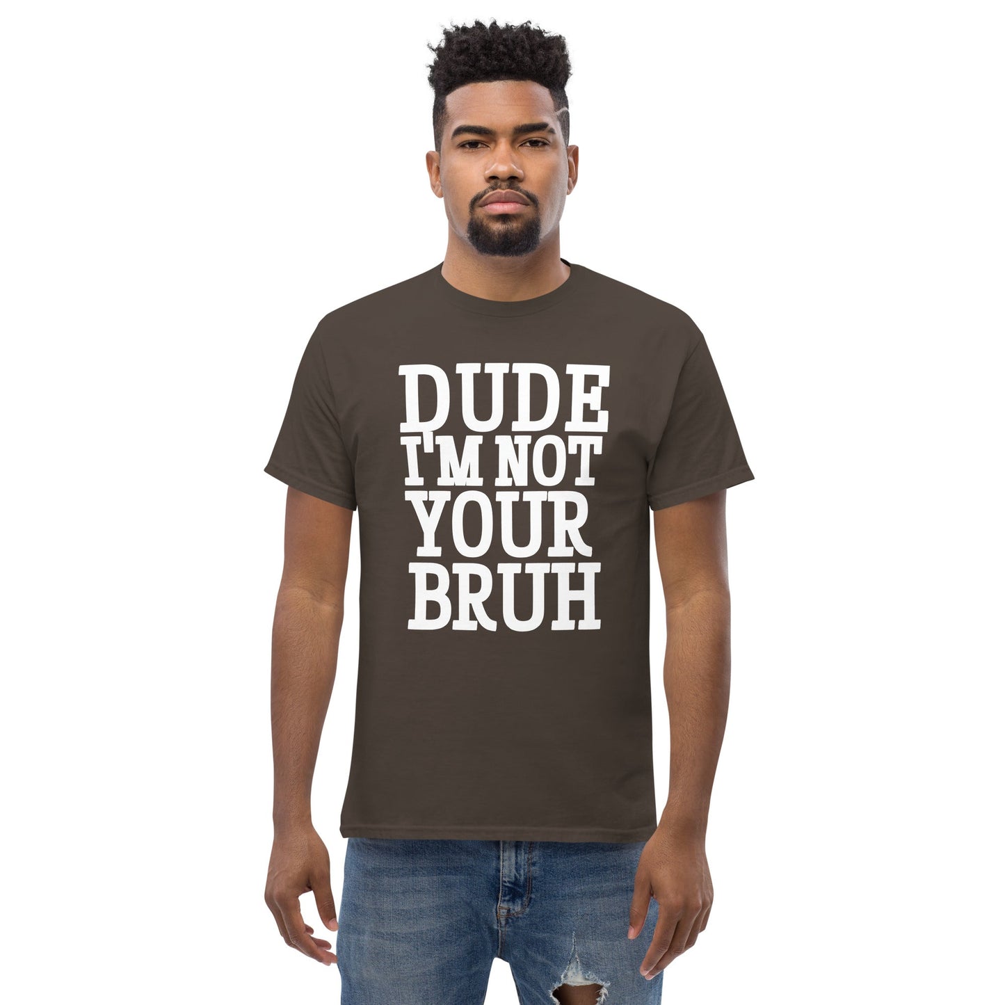 Dude Not Bruh Unisex classic tee