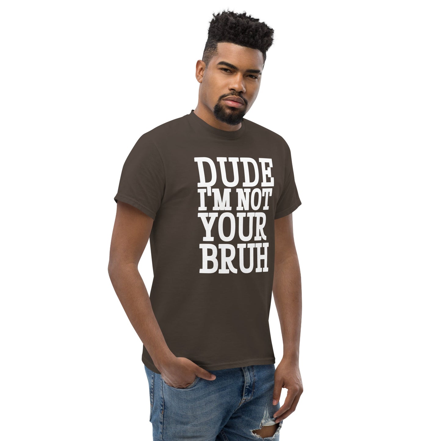 Dude Not Bruh Unisex classic tee