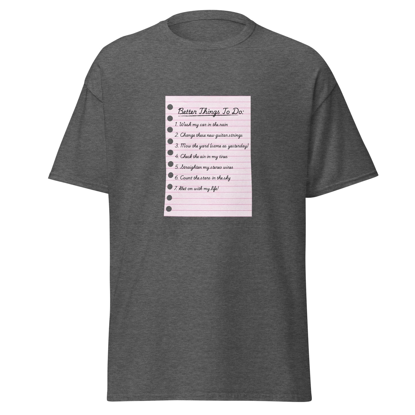 Better Things To Do Unisex classic tee
