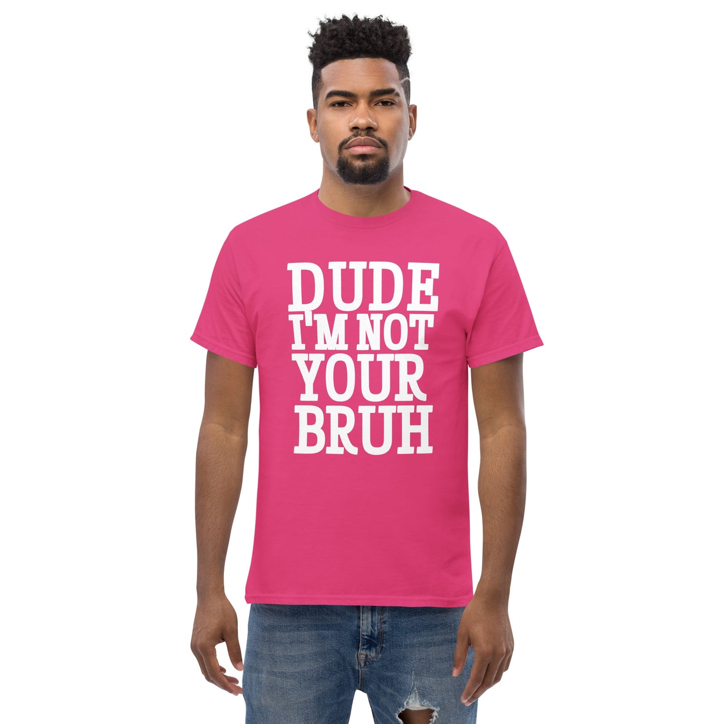 Dude Not Bruh Unisex classic tee