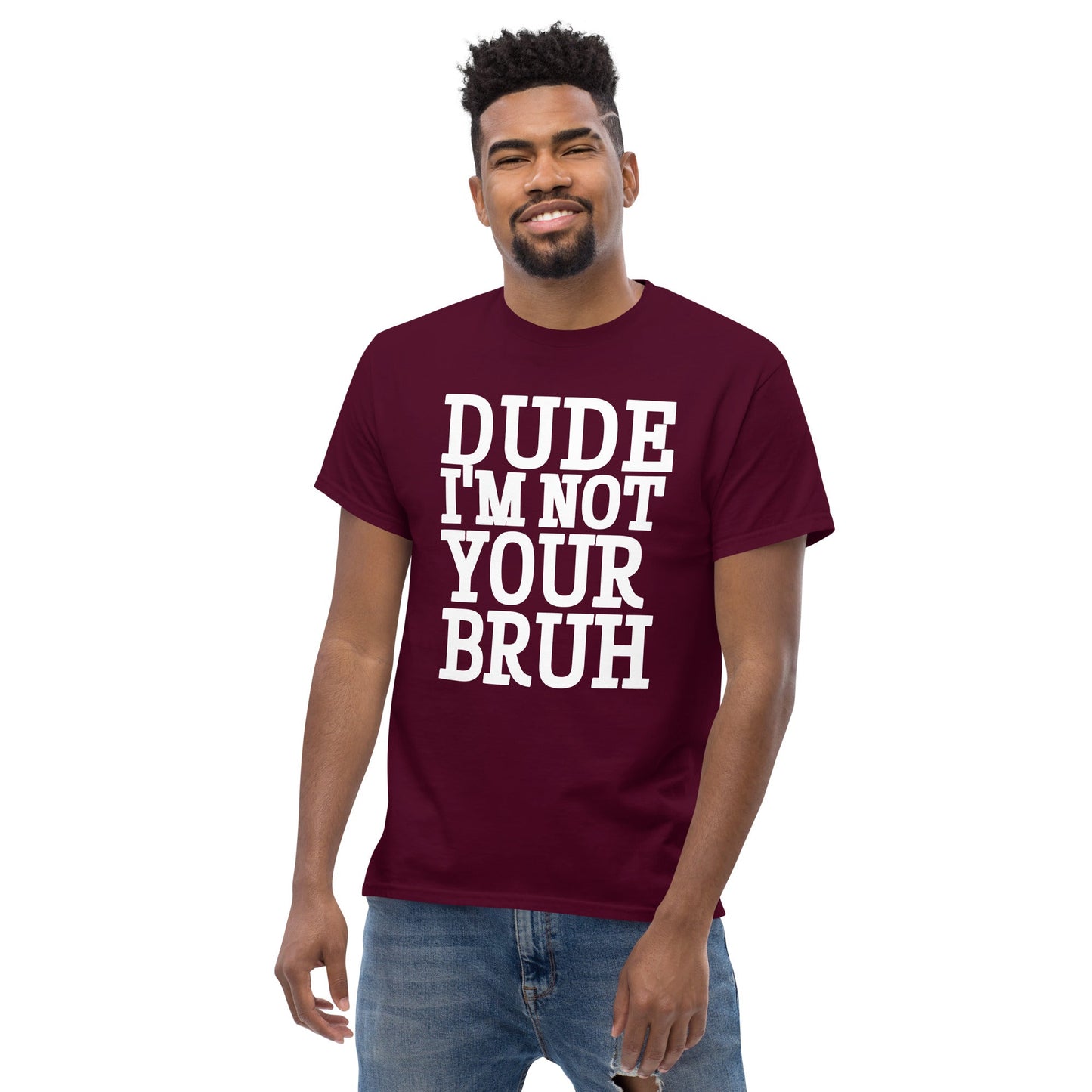 Dude Not Bruh Unisex classic tee
