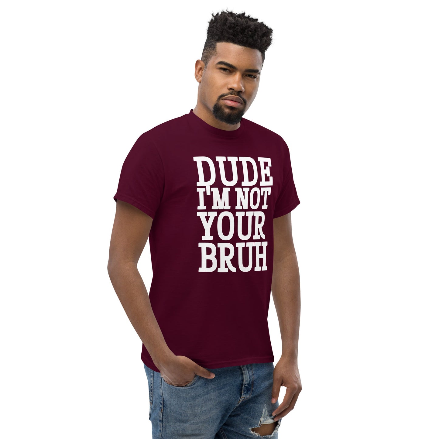 Dude Not Bruh Unisex classic tee