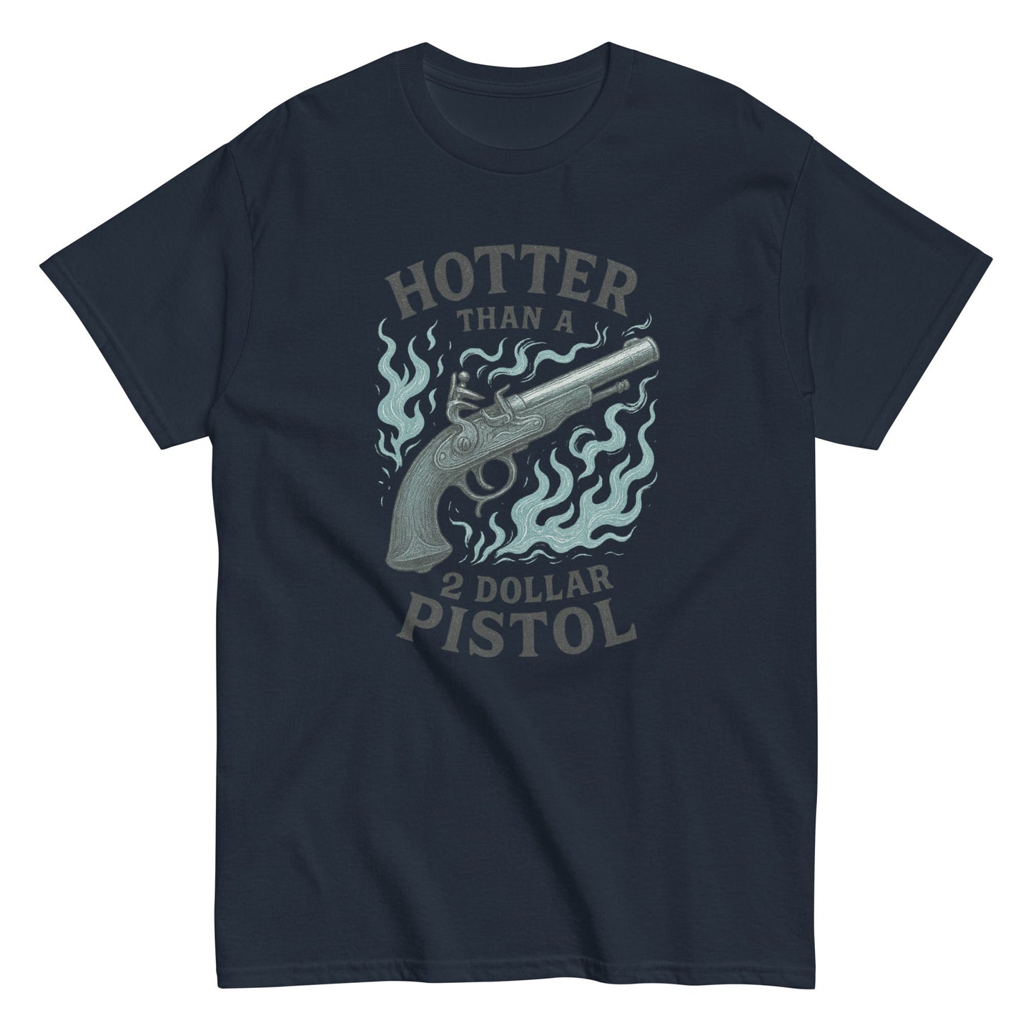 Hotter Than $2 Pistol (Blue) - Unisex classic tee