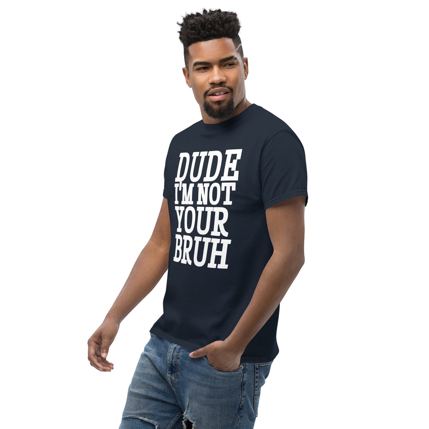 Dude Not Bruh Unisex classic tee