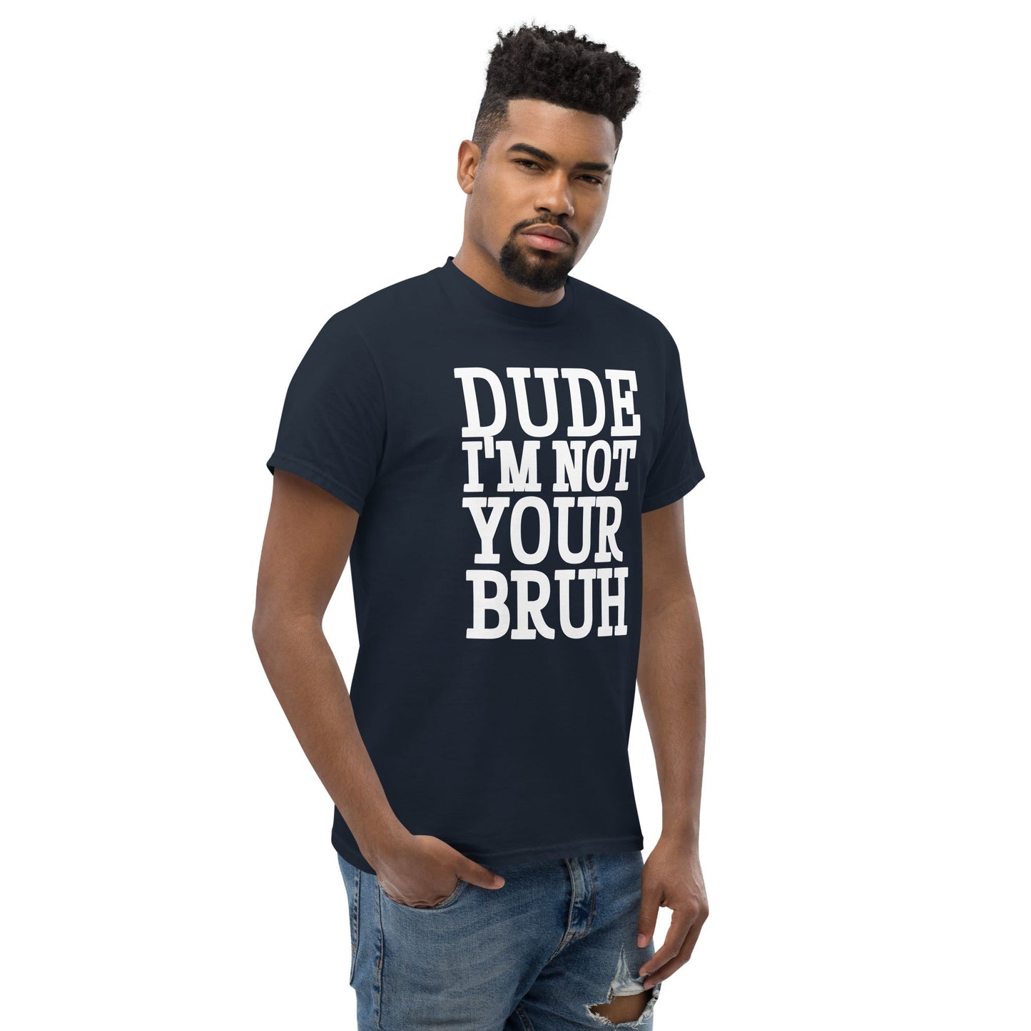 Dude Not Bruh Unisex classic tee