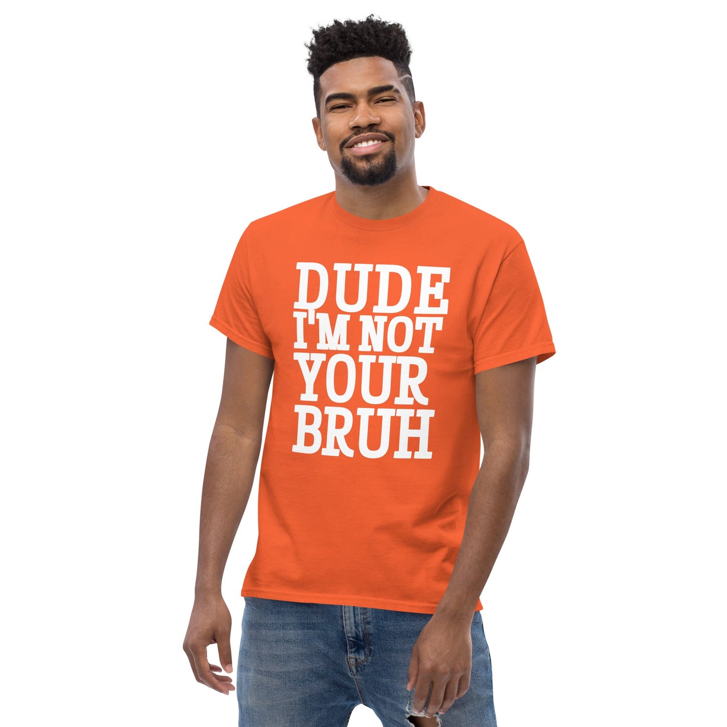 Dude Not Bruh Unisex classic tee