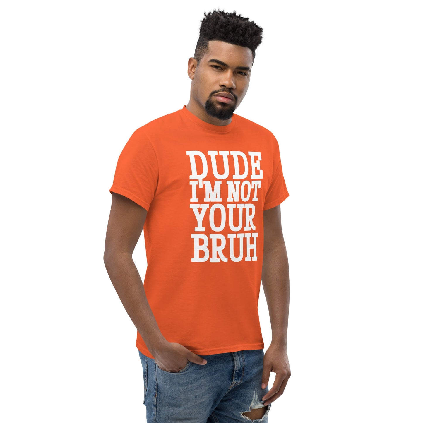 Dude Not Bruh Unisex classic tee