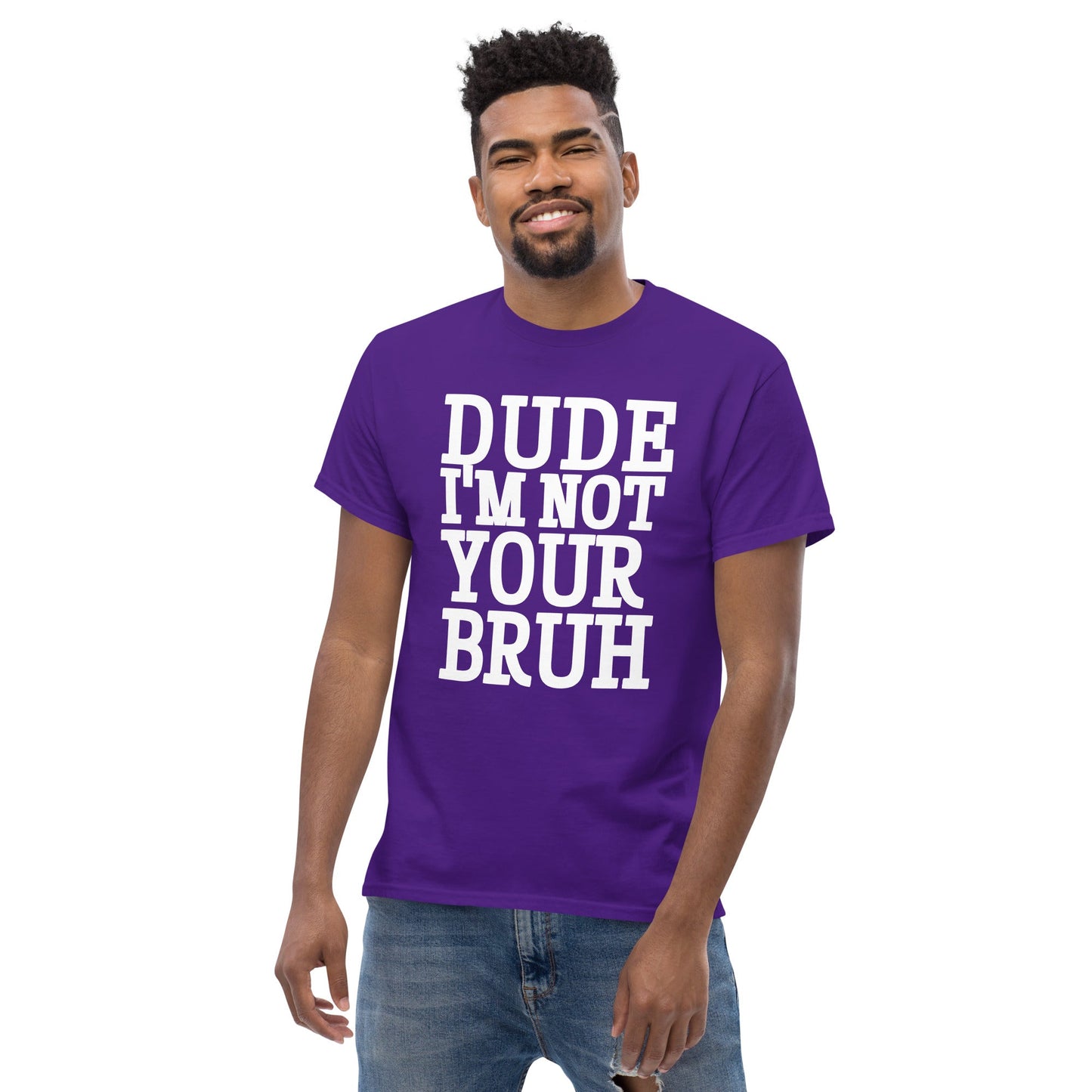 Dude Not Bruh Unisex classic tee