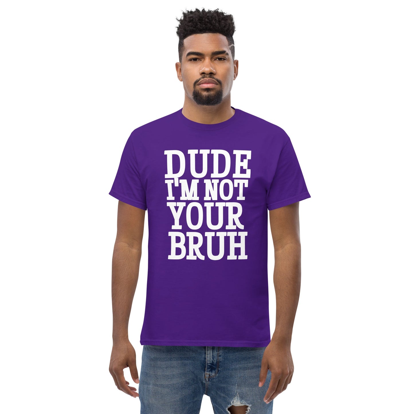 Dude Not Bruh Unisex classic tee