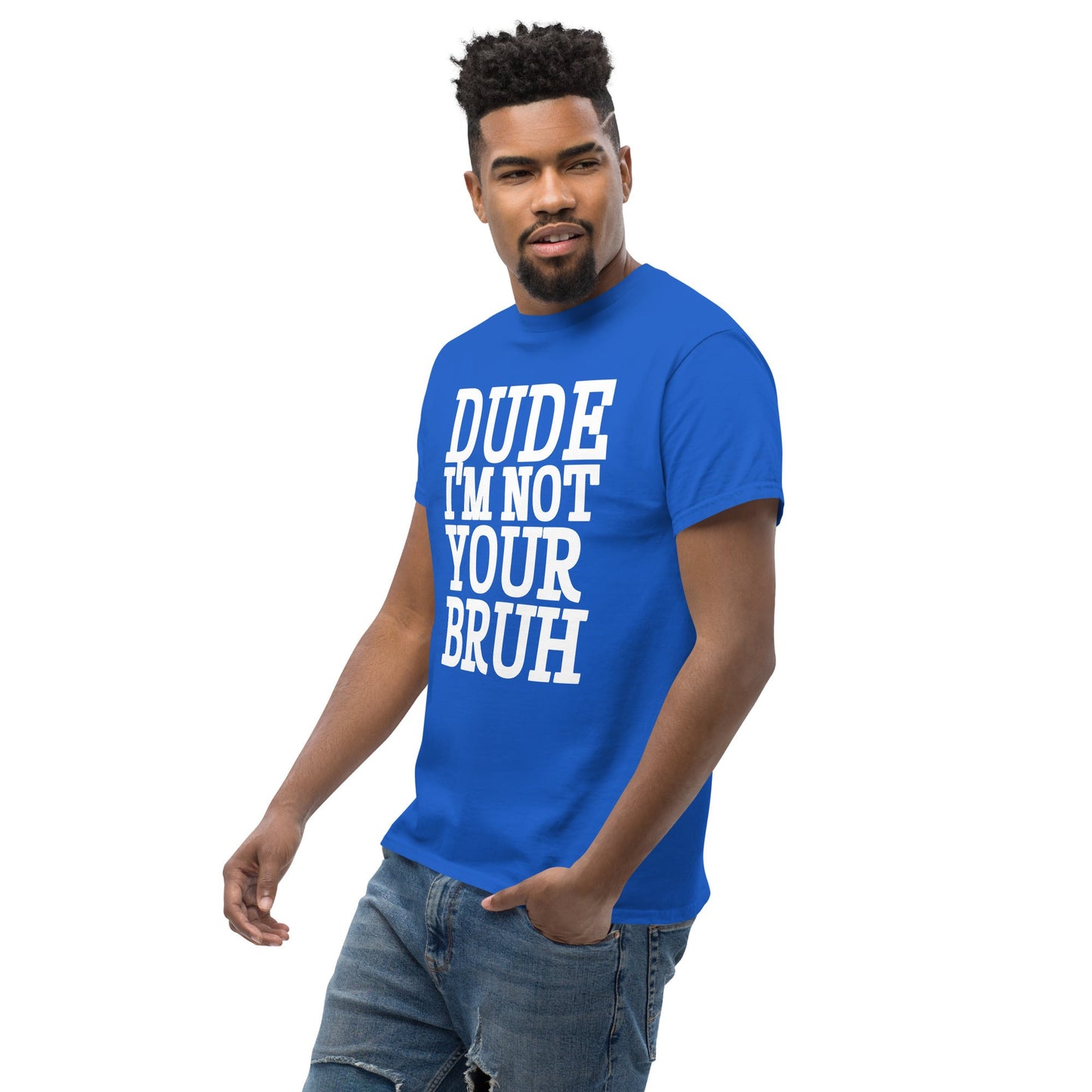 Dude Not Bruh Unisex classic tee