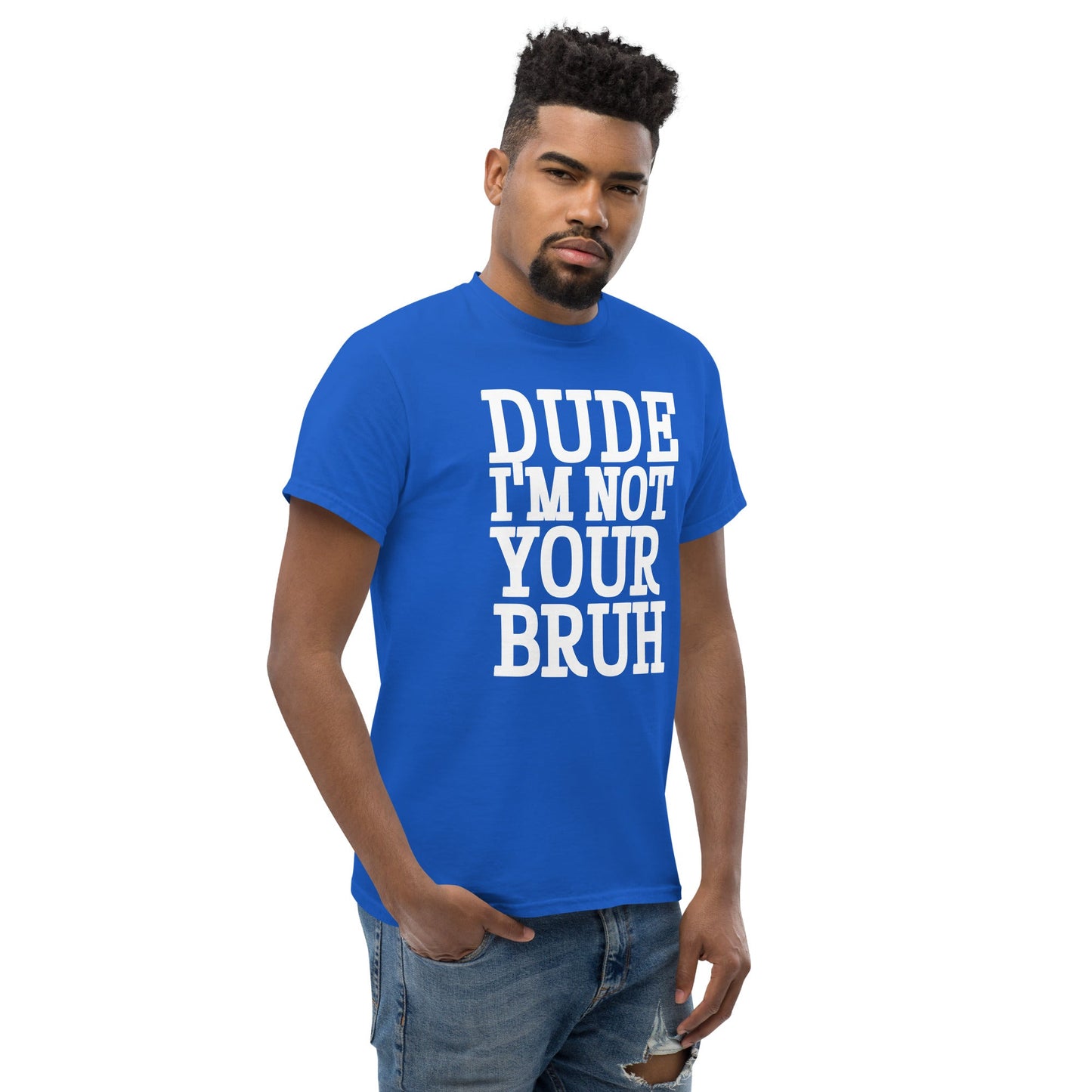 Dude Not Bruh Unisex classic tee