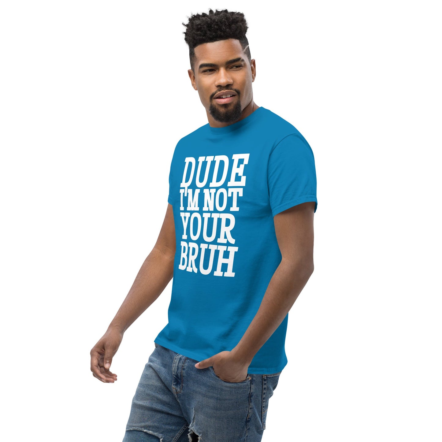 Dude Not Bruh Unisex classic tee
