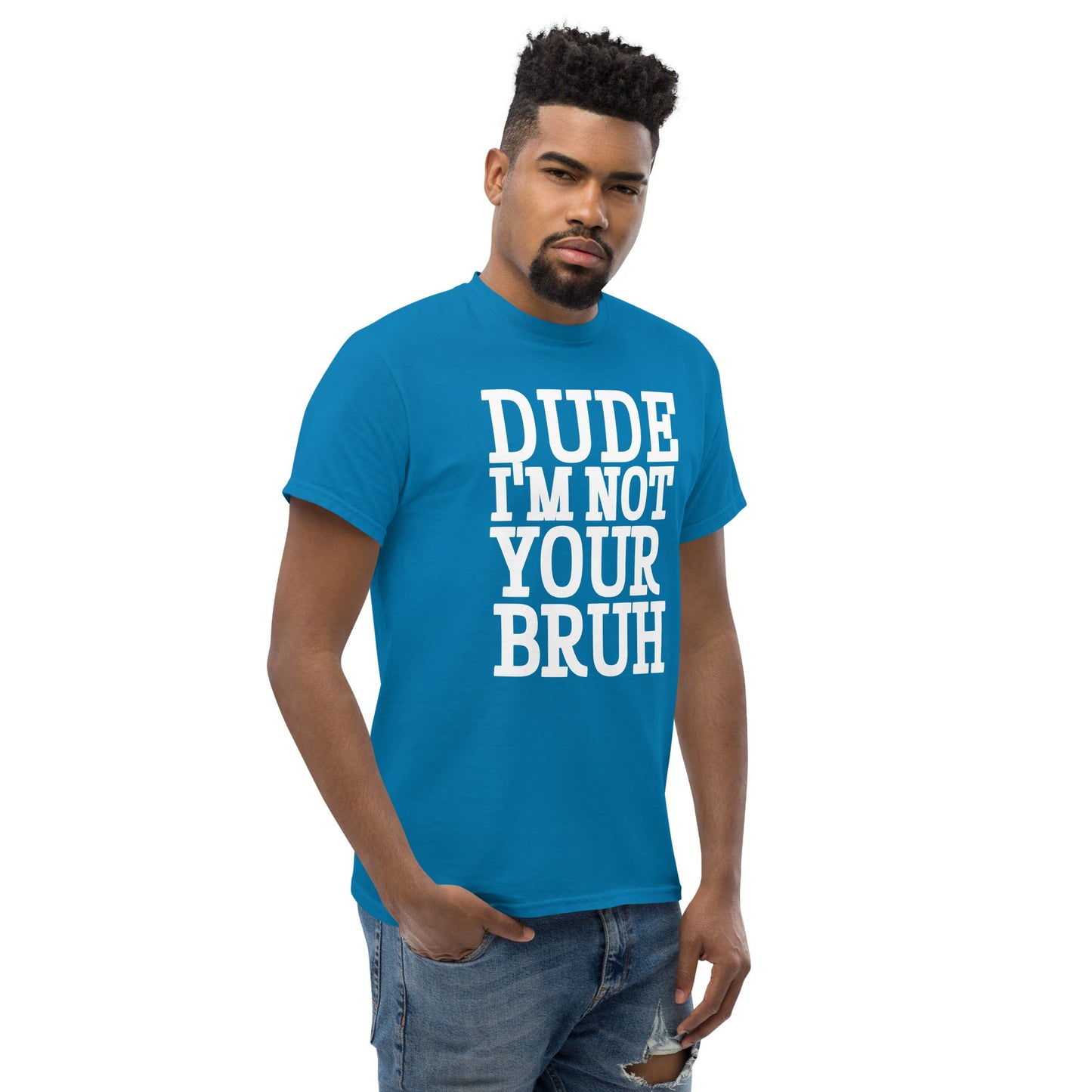 Dude Not Bruh Unisex classic tee