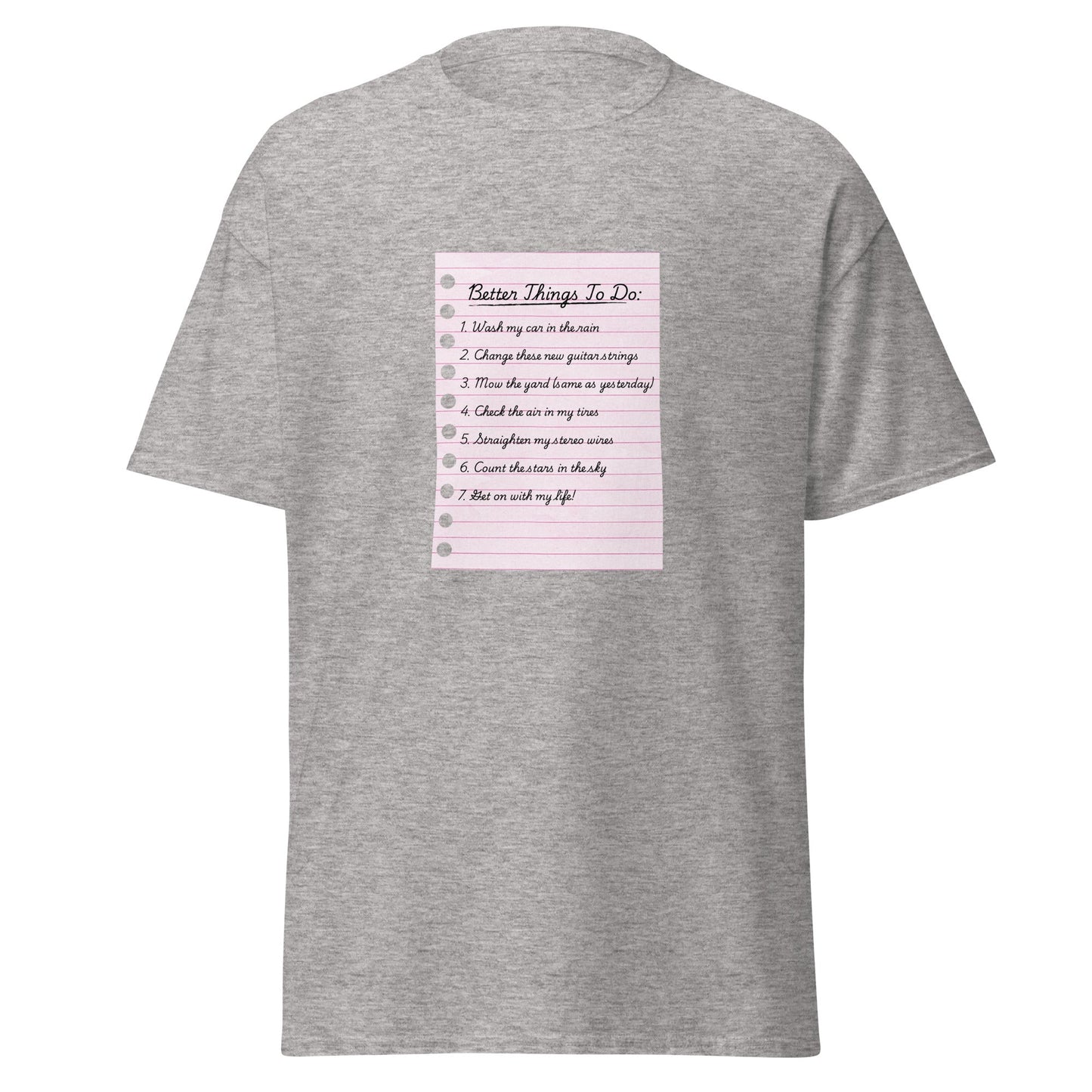 Better Things To Do Unisex classic tee
