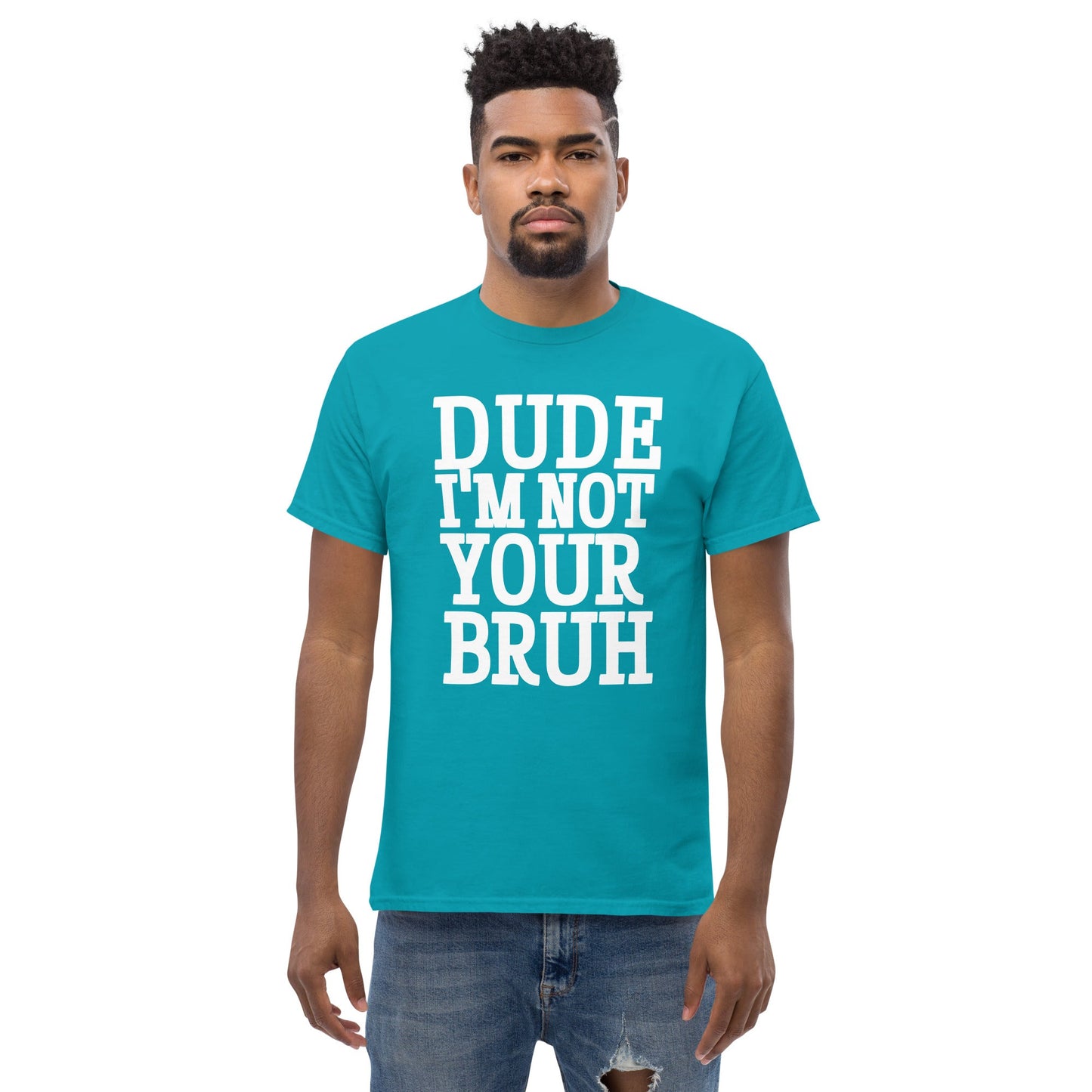 Dude Not Bruh Unisex classic tee