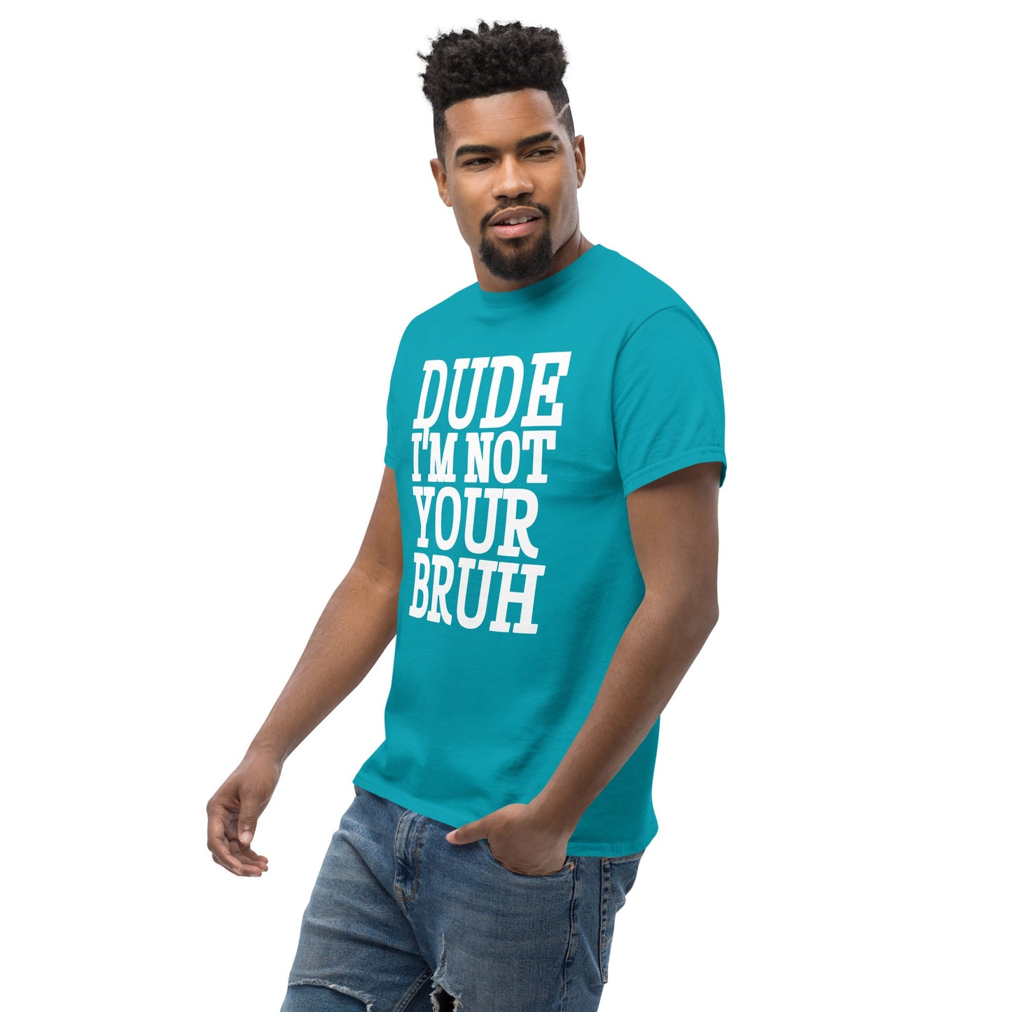 Dude Not Bruh Unisex classic tee