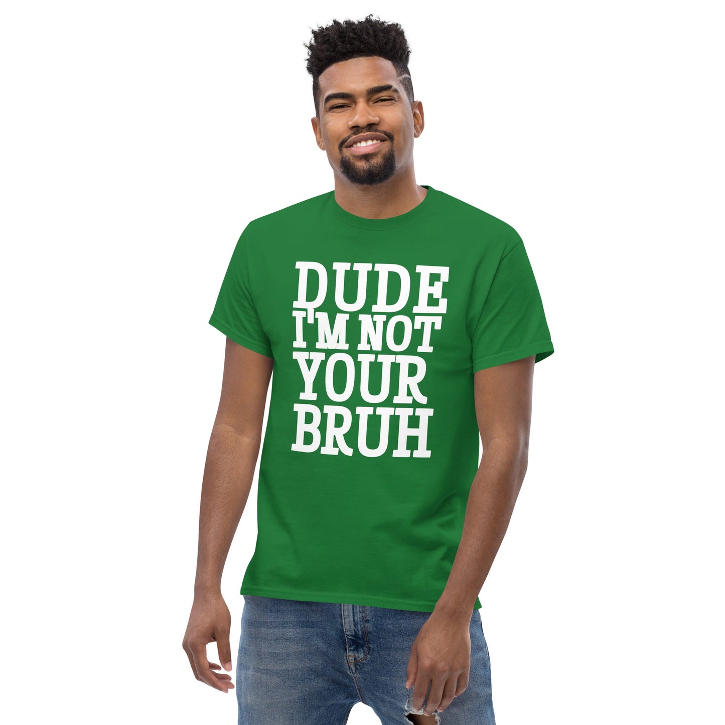 Dude Not Bruh Unisex classic tee