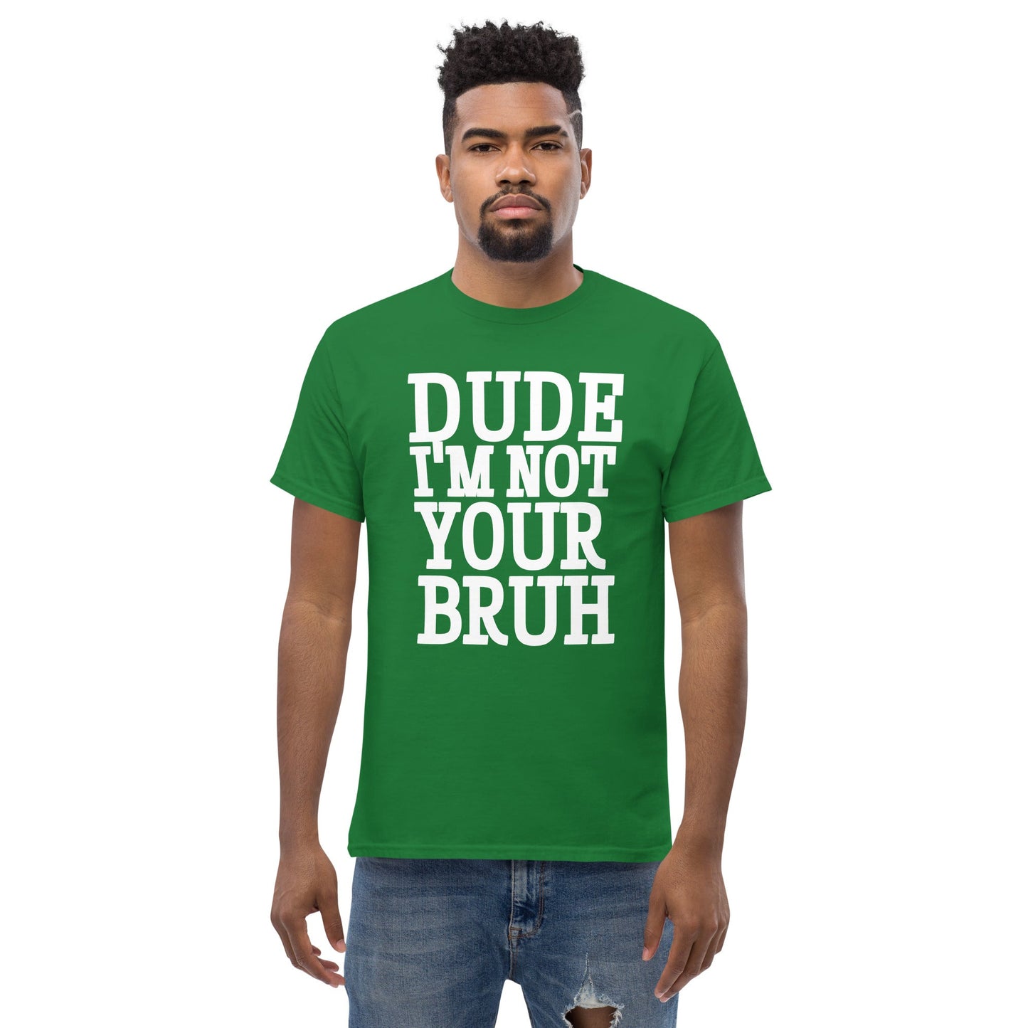 Dude Not Bruh Unisex classic tee