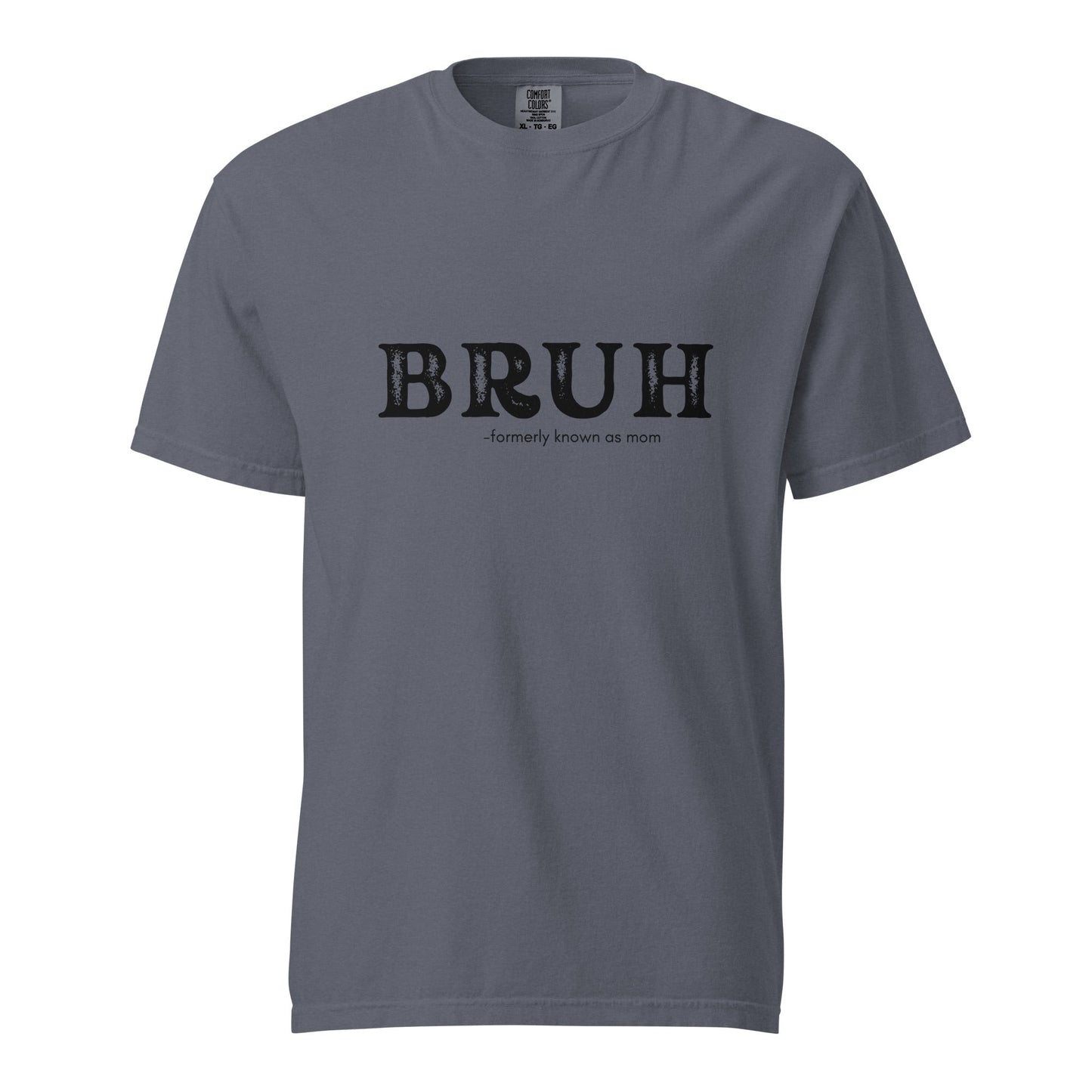 Bruh Unisex garment-dyed heavyweight t-shirt
