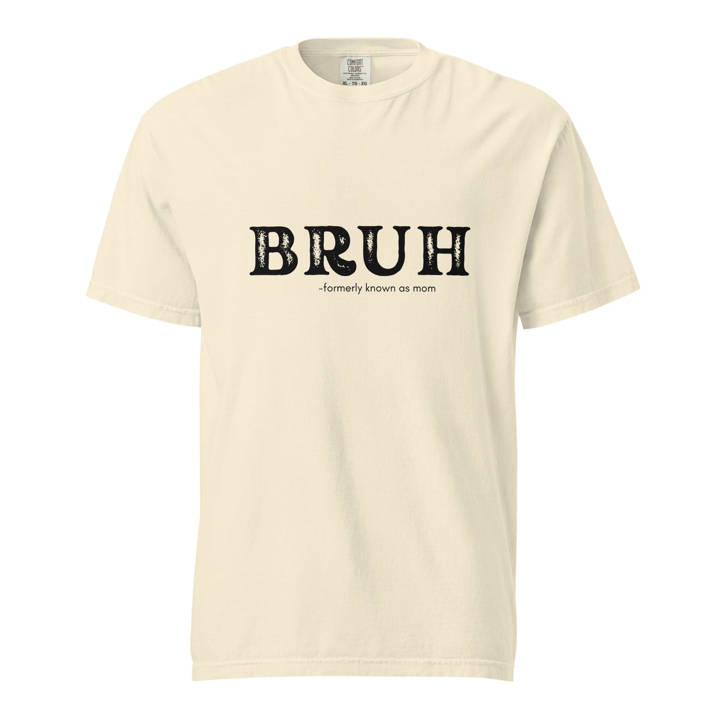 Bruh Unisex garment-dyed heavyweight t-shirt
