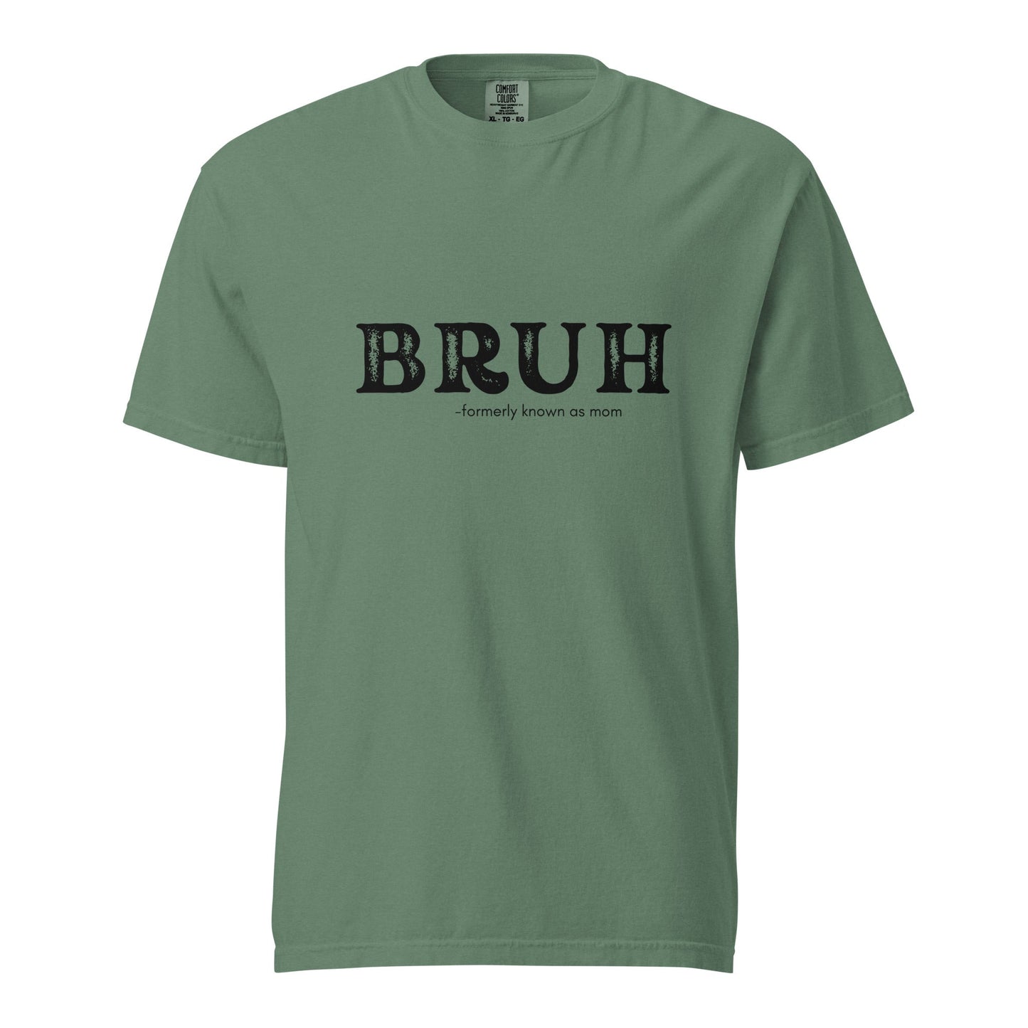 Bruh Unisex garment-dyed heavyweight t-shirt