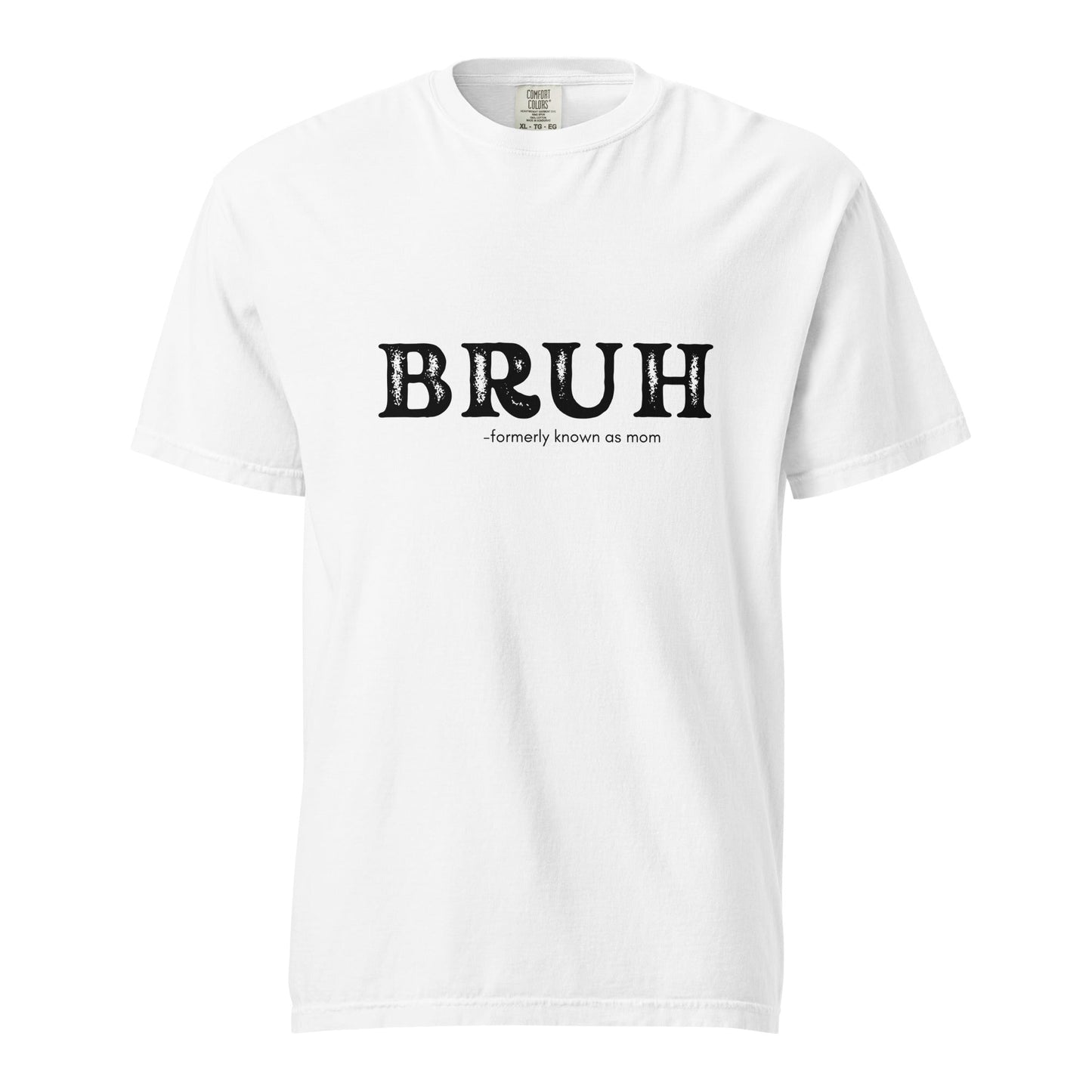 Bruh Unisex garment-dyed heavyweight t-shirt