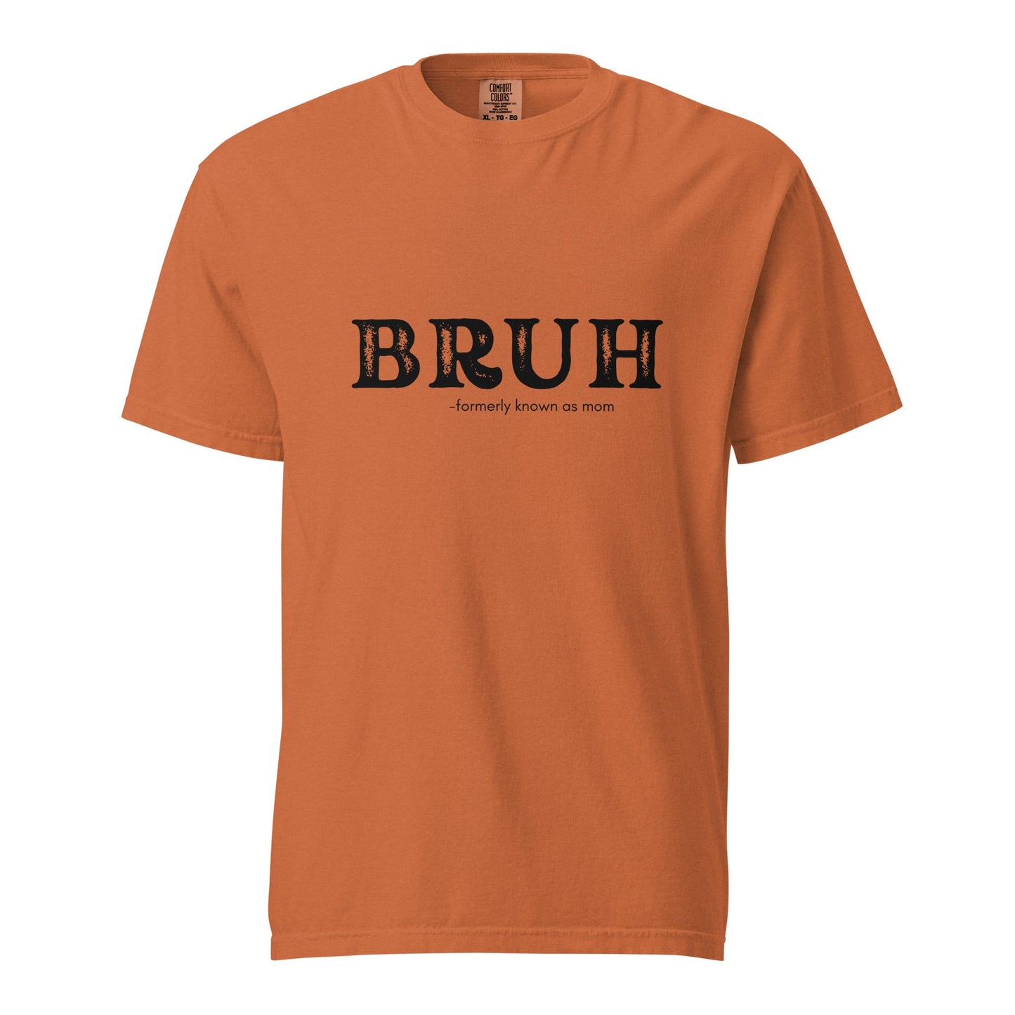 Bruh Unisex garment-dyed heavyweight t-shirt