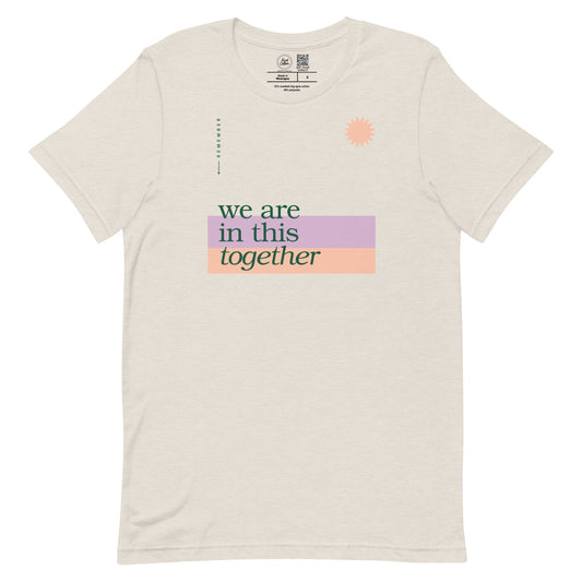 We Are In This Together Classic Tee