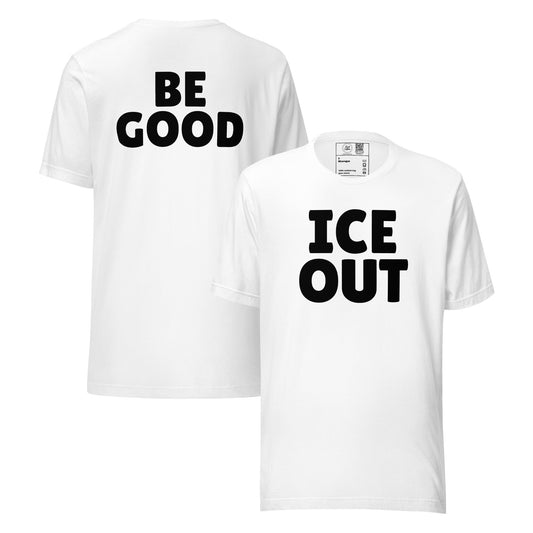 Ice Out, Be Good Classic Tee