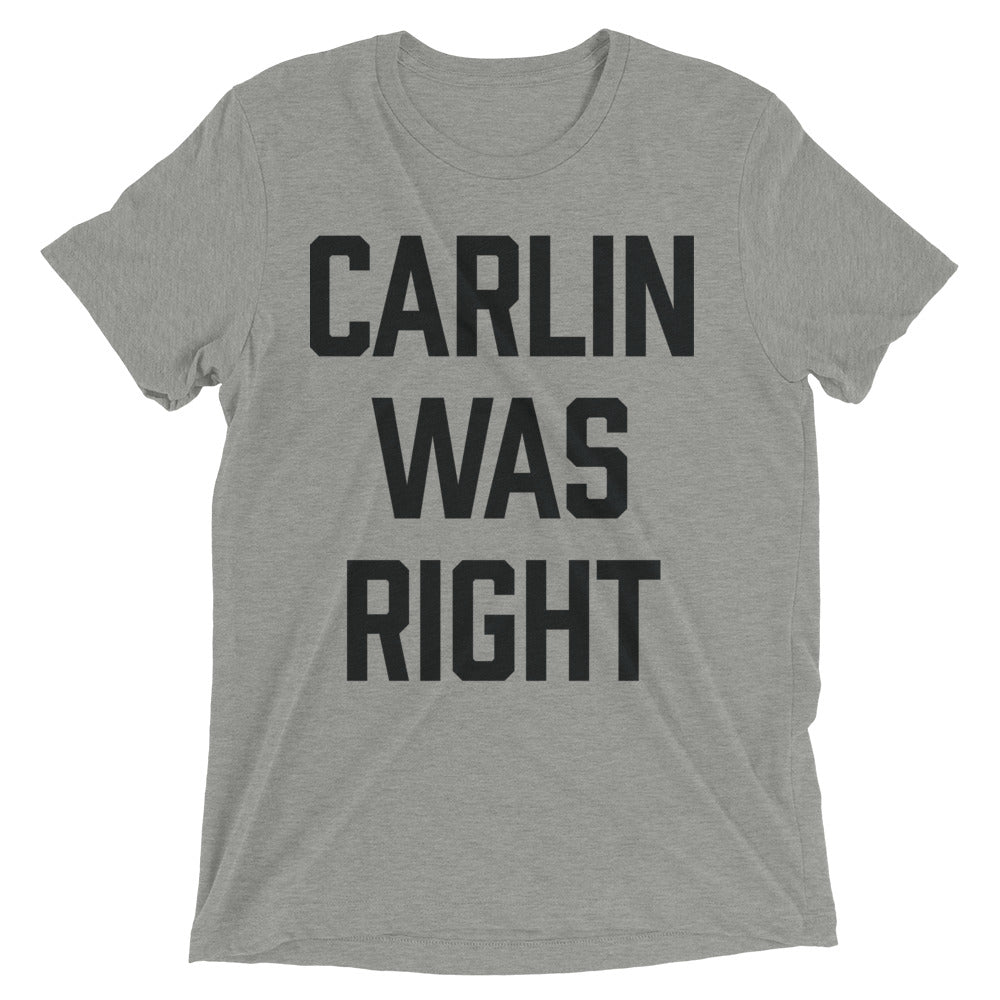Carlin Was Right Tri-Blend Tee
