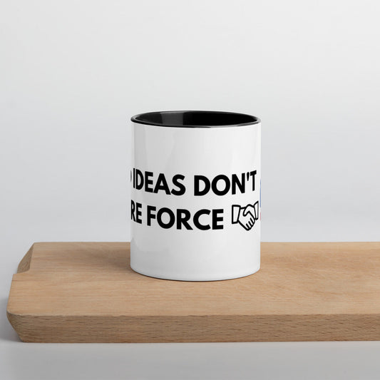 Good Ideas Don't Require Force Mug with Color Inside