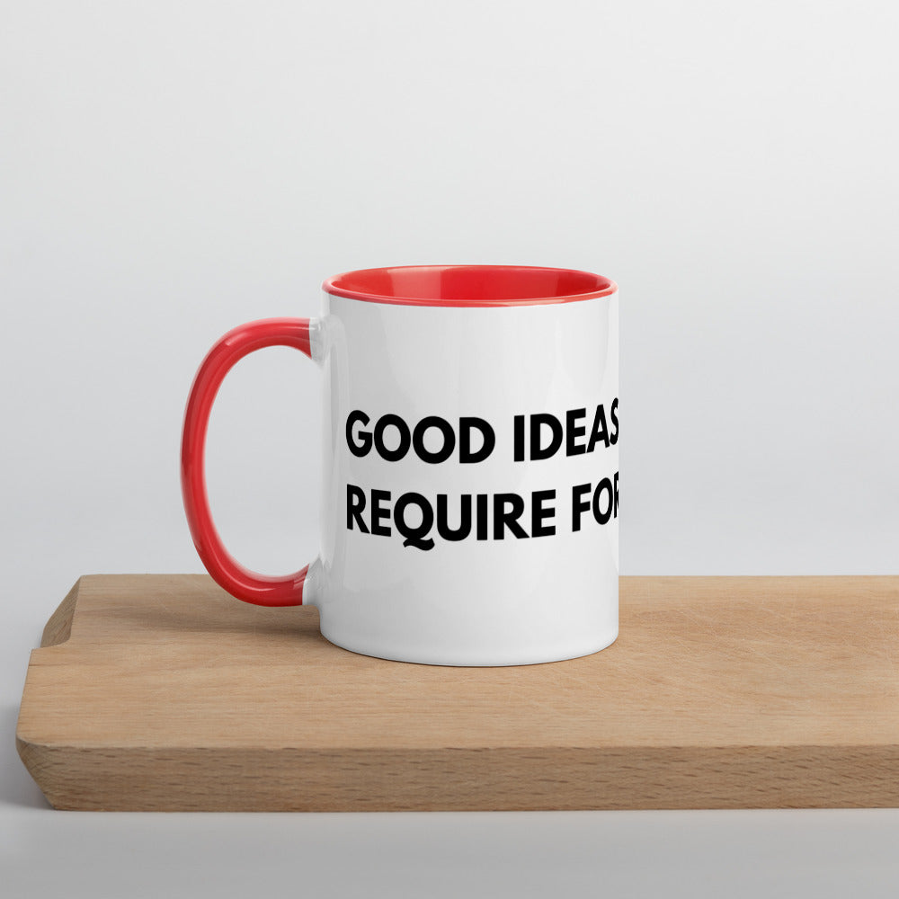 Good Ideas Don't Require Force Mug with Color Inside