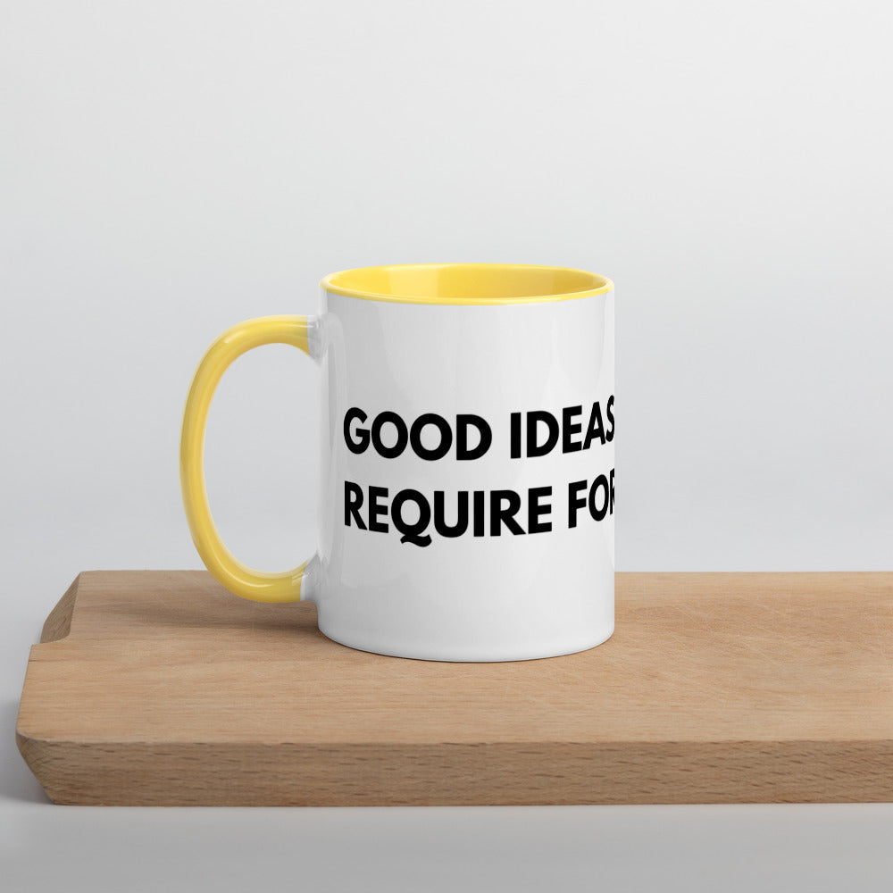 Good Ideas Don't Require Force Mug with Color Inside